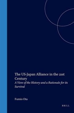 The US-Japan Alliance in the 21st Century: A View of the History and a Rationale for Its Survival - Ota, Fumio