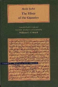 Iksir Al-Arifin/Mulla Sadra, The Elixir Of The Gnostics: A Parallel English-Arabic Text - Sadra, Mulla