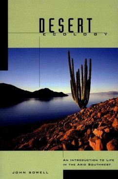 Desert Ecology: An Introduction to Life in the Arid Southwest - Sowell, John B.