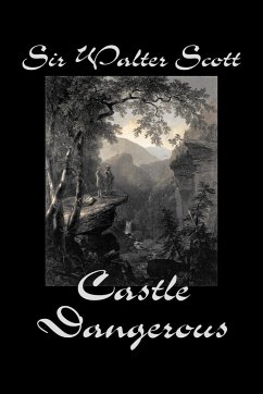 Castle Dangerous by Sir Walter Scott, Fiction, Historical, Literary, Classics - Scott, Walter
