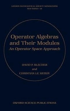 Operator Algebras and Their Modules - Blecher, David P; Le Merdy, Christian