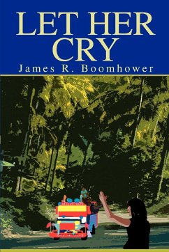 Let Her Cry - Boomhower, James R