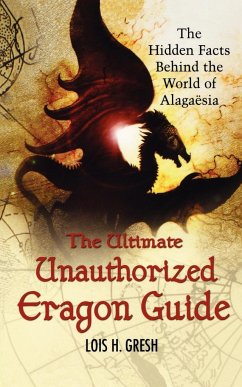 The Ultimate Unauthorized Eragon Guide - Gresh, Lois H.