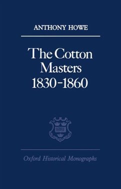 The Cotton Masters 1830-1860 - Howe, Anthony