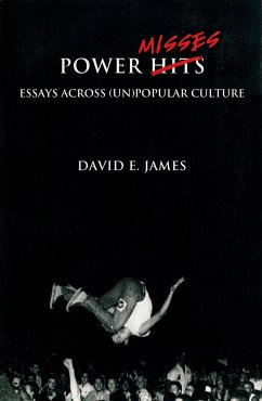 Power Misses: Essays Across (Un) Popular Culture - James, David E.