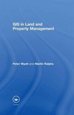 GIS in Land and Property Management - Ralphs, Martin P; Wyatt, Peter