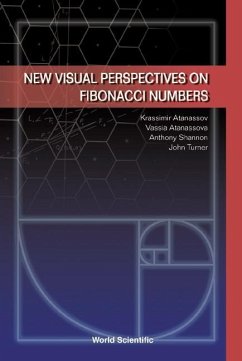 New Visual Perspectives on Fibonacci Numbers - Atanassov, Krassimir T; Atanassova, Vassia K; Shannon, Anthony G; Turner, John C