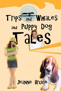 Trips and Whales and Puppy Dog Tales - Bruce, Jeanne