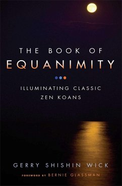 The Book of Equanimity: Illuminating Classic Zen Koans - Wick, Gerry Shishin