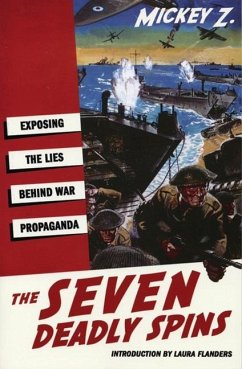 The Seven Deadly Spins: Exposing the Lies Behind War Propaganda - Z, Mickey