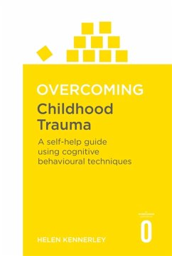 Overcoming Childhood Trauma - Kennerley, Helen