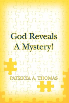 God Reveals a Mystery! - Thomas, Patricia A