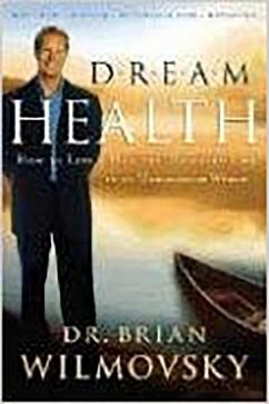 Dream Health: How to Live a Balanced and Healthy Life in an Unbalanced World - Wilmovsky, Brian