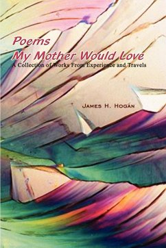 Poems My Mother Would Love - Hogan, James H.