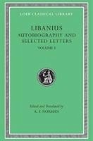 Autobiography and Selected Letters, Volume I - Libanius
