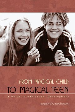 From Magical Child to Magical Teen - Pearce, Joseph Chilton