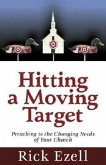 Hitting a Moving Target: Preaching to the Changing Needs of Your Church