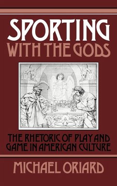 Sporting with the Gods - Oriard, Michael