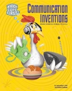Communication Inventions: From Hieroglyphics to DVDs - Ball, Jacqueline A.; Kaufman, Gabriel