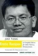 Erotic Recipes: A Complete Menu for Male Potency Enhancement - T'Ung, Chiao