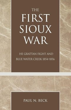 The First Sioux War - Beck, Paul N.
