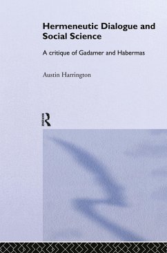 Hermeneutic Dialogue and Social Science - Harrington, Austin