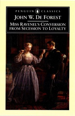 Miss Ravenel's Conversion from Secessions to Loyalty - de Forest, John W