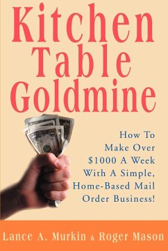 Kitchen Table Goldmine - Murkin, Lance A.; Mason, Roger
