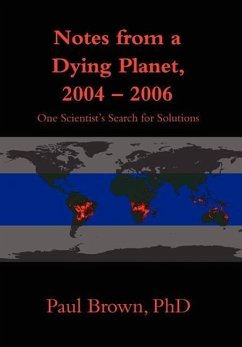 Notes from a Dying Planet, 2004-2006 - Brown, Paul
