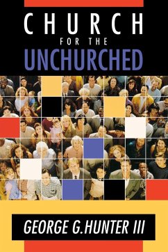 Church for the Unchurched - Hunter, George G. III; Hunter, III George G.