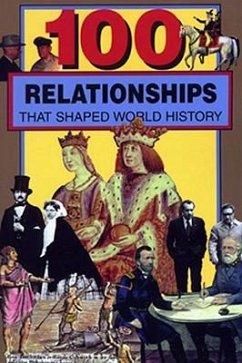 100 Relationships That Shaped World History - Crompton, Samuel Willard
