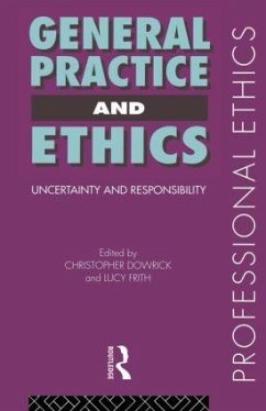 General Practice and Ethics - Dowrick, Christopher; Frith, Lucy