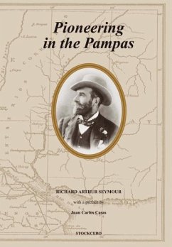Pioneering in the Pampas - Seymour, Richard A.
