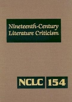 Nineteenth-Century Literature Criticism: Excerpts from Criticism of the Works of Nineteenth-Century Novelists, Poets, Playwrights, Short-Story Writers