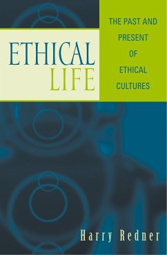 Ethical Life: The Past and Present of Ethical Cultures - Redner, Harry
