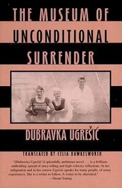 The Museum of Unconditional Surrender - Ugresic, Dubravka