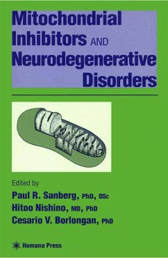Mitochondrial Inhibitors and Neurodegenerative Disorders - Sanberg, Paul R. / Nishino, Hitoo / Borlongan, Cesario V. (eds.)