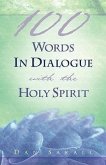 100 Words In Dialogue With the Holy Spirit