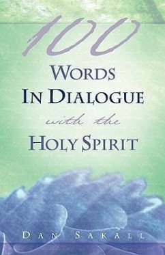 100 Words In Dialogue With the Holy Spirit - Sakall, Dan