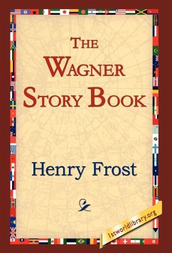 The Wagner Story Book - Frost, Henry