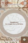 Streptococci - New Insights Into an Old Enemy: Proceedings of the XVIth Lancefield International Symposium on Streptococci and Streptococcal Diseases,