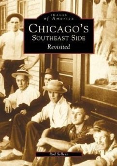 Chicago's Southeast Side Revisited - Sellers, Rod