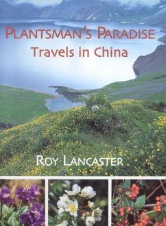 Plantsmans Paradise: Travels in China - Lancaster, Roy