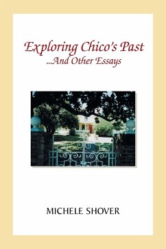 Exploring Chico's Past and Other Essays - Shover, Michele