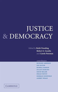 Justice and Democracy - Dowding, Keith / Goodin, Robert E. / Pateman, Carole (eds.)