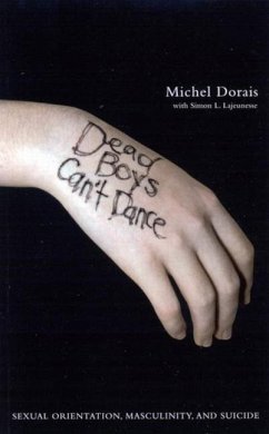 Dead Boys Can't Dance: Sexual Orientation, Masculinity, and Suicide - Dorais, Michel