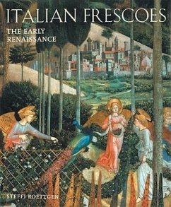 Italian Frescoes: The Early Renaissance 1400-1470 - Roettgen, Steffi