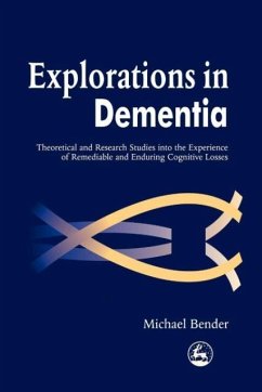 Explorations in Dementia - Bender, Michael; Bender, Mike