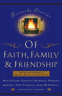 Fireside Stories of Faith, Family and Friendship - Hollingsworth, Mary; Thomas Nelson Publishers