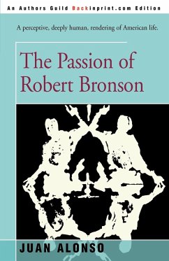The Passion of Robert Bronson - Alonso, J. M.
